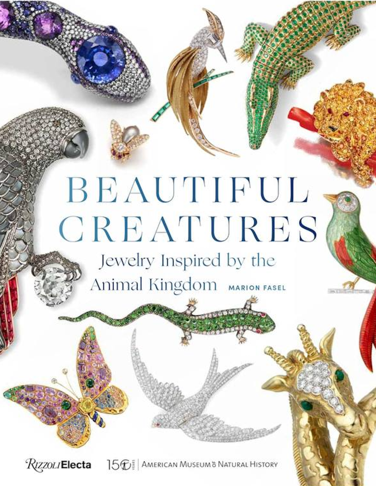 Marion Fasel Beautiful Creatures: Jewelry Inspired by the Animal Kingdom
